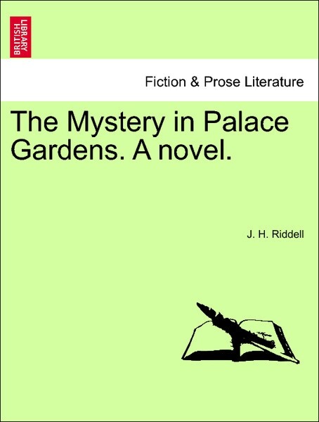 The Mystery in Palace Gardens. A novel. VOL. III als Taschenbuch von J. H. Riddell