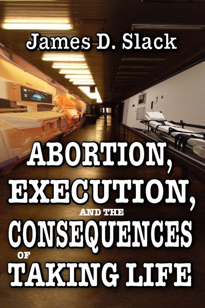 Abortion Execution and the Consequences of Taking Life