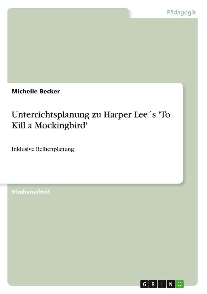 Unterrichtsplanung zu Harper Lee's 'To Kill a Mockingbird' - Michelle Becker