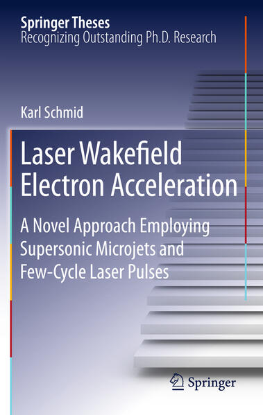 Laser Wakefield Electron Acceleration - Karl Schmid