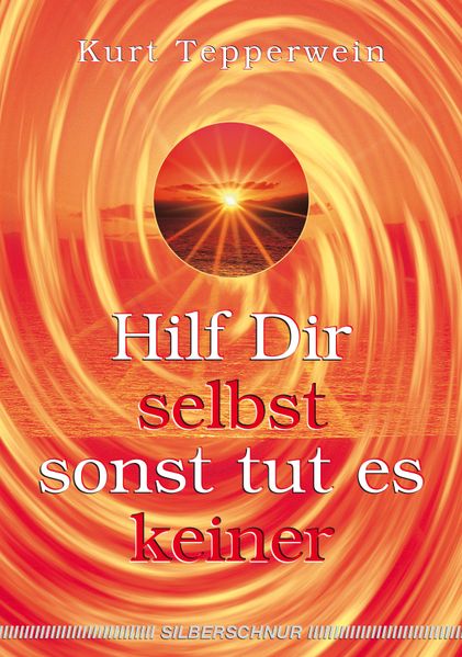 Hilf Dir selbst sonst tut es keiner