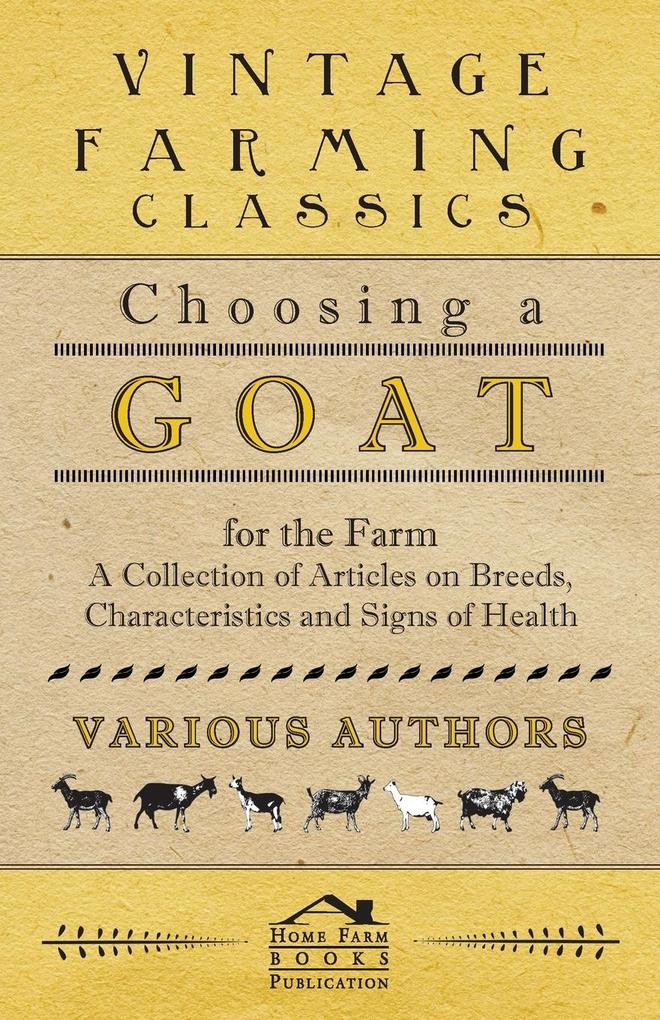 Choosing a Goat for the Farm - A Collection of Articles on Breeds Characteristics and Signs of Health