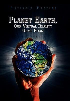 Planet Earth Our Virtual Reality Game Room