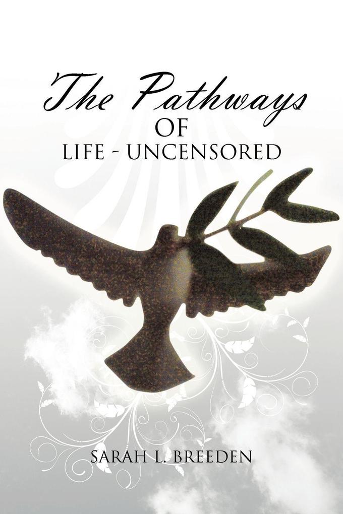 'The Pathways of Life - Uncensored'