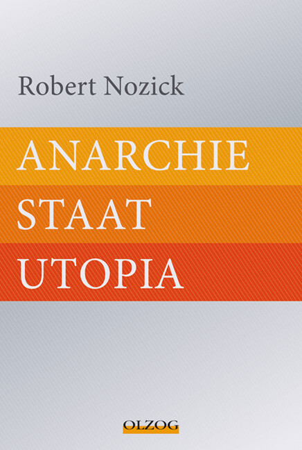 Anarchie ' Staat ' Utopia - Robert Nozick