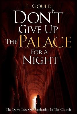 Don‘t Give Up the Palace for a Night