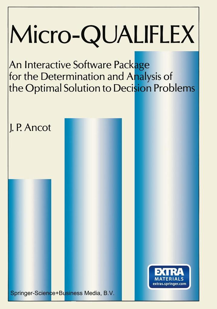 Micro -- Qualiflex: An Interactive Software Package for the Determination and Analysis of the Optimal Solution to Decision Problems - J. P. Ancot