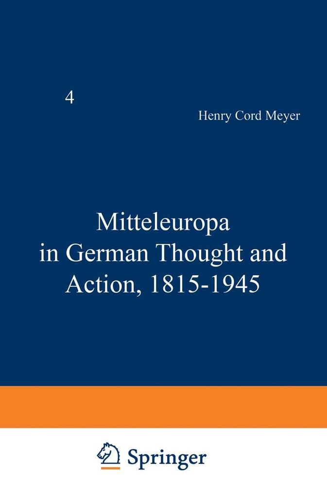 Mitteleuropa in German Thought and Action 1815-1945
