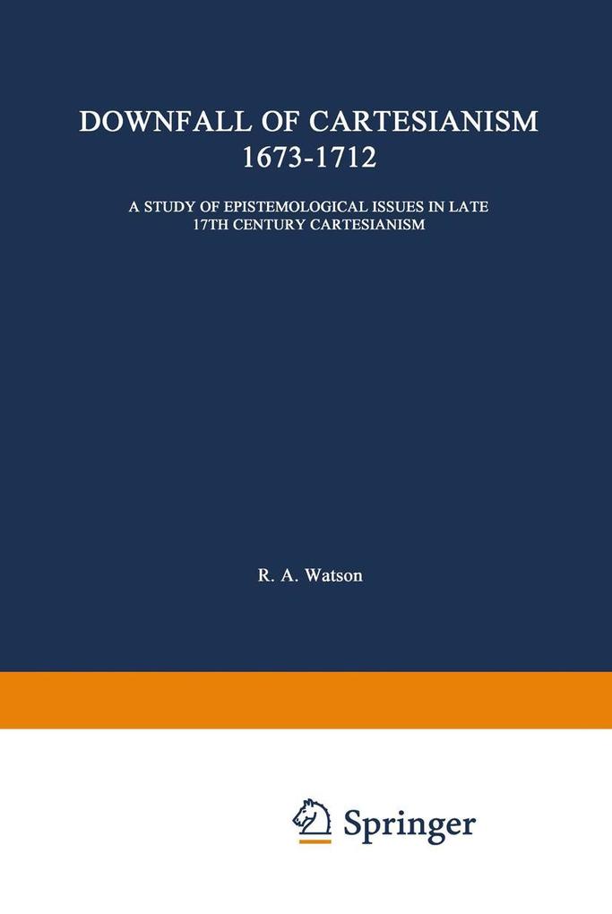 The Downfall of Cartesianism 1673-1712