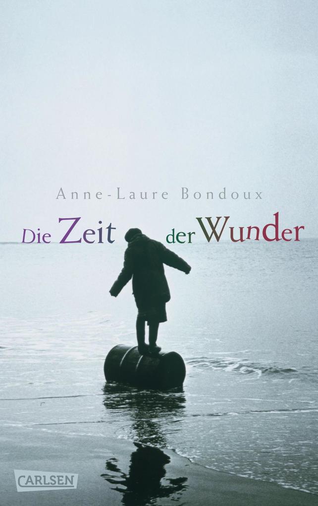 Die Zeit der Wunder - Anne-Laure Bondoux