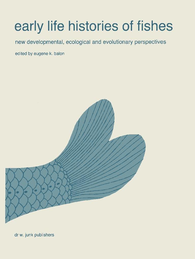 Early life histories of fishes: New developmental ecological and evolutionary perspectives