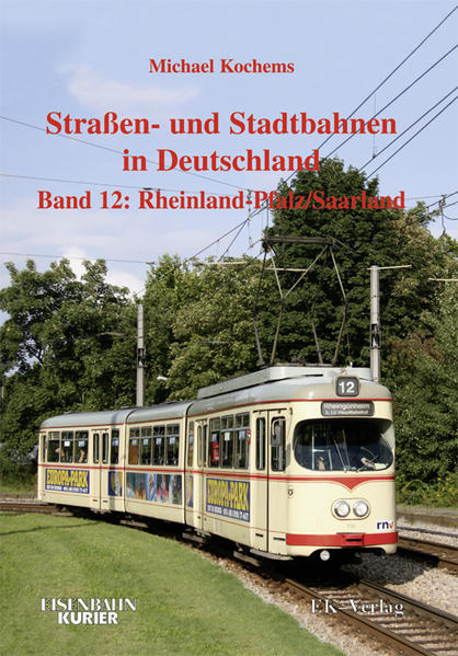 Ek-Verlag EisenbahnKurier Strassen- Und Stadtbahnen In Deutschland 12. Rheinland-Pfalz/ Saarland