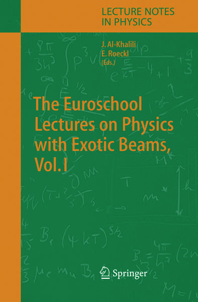 The Euroschool Lectures on Physics with Exotic Beams Vol. I