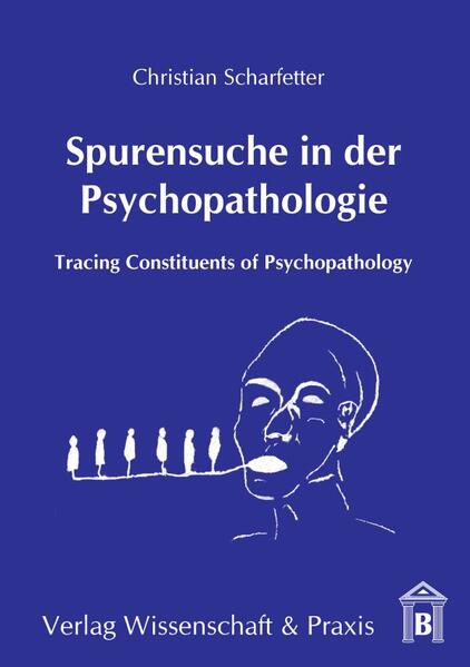 Spurensuche in der Psychopathologie.