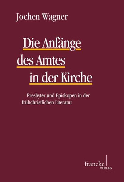 Die Anfaenge des Amtes in der Kirche - Jochen Wagner