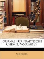 Journal Für Praktische Chemie, Volume 29 als Taschenbuch von Anonymous