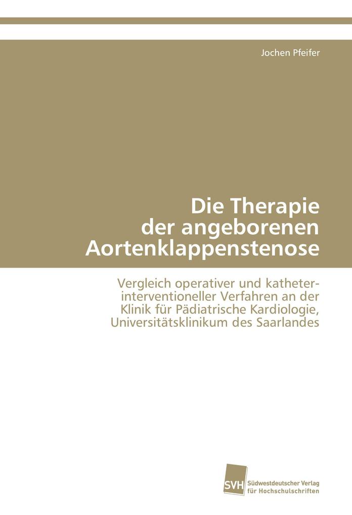 Die Therapie der angeborenen Aortenklappenstenose