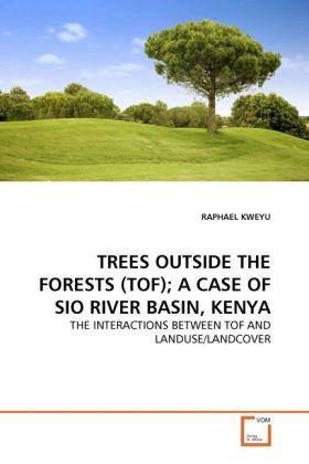 TREES OUTSIDE THE FORESTS (TOF); A CASE OF SIO RIVER BASIN KENYA