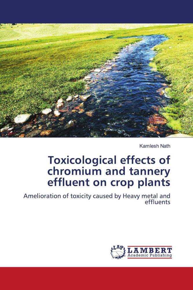 Toxicological effects of chromium and tannery effluent on crop plants