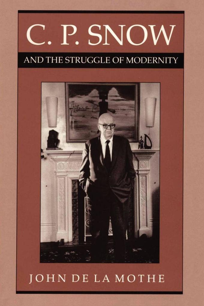 C. P. Snow and the Struggle of Modernity
