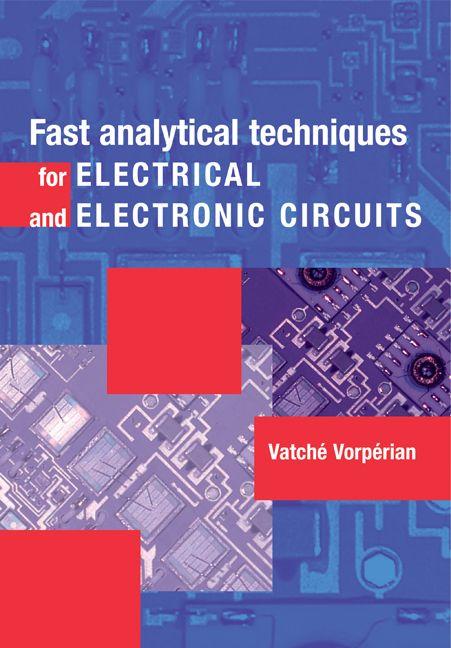 Fast Analytical Techniques for Electrical and Electronic Circuits