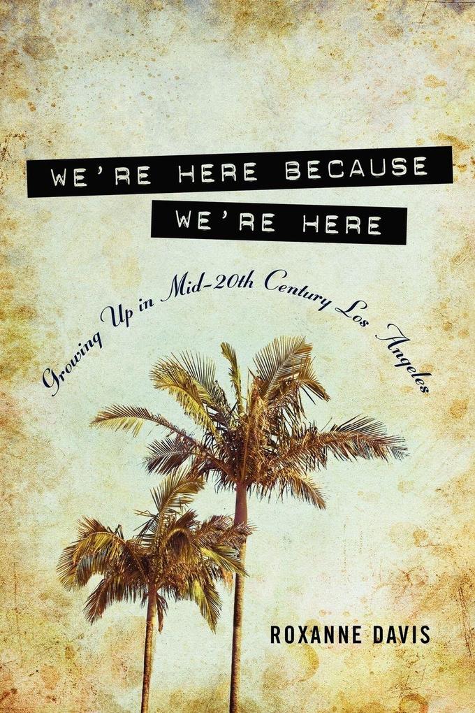 We're Here Because We're Here