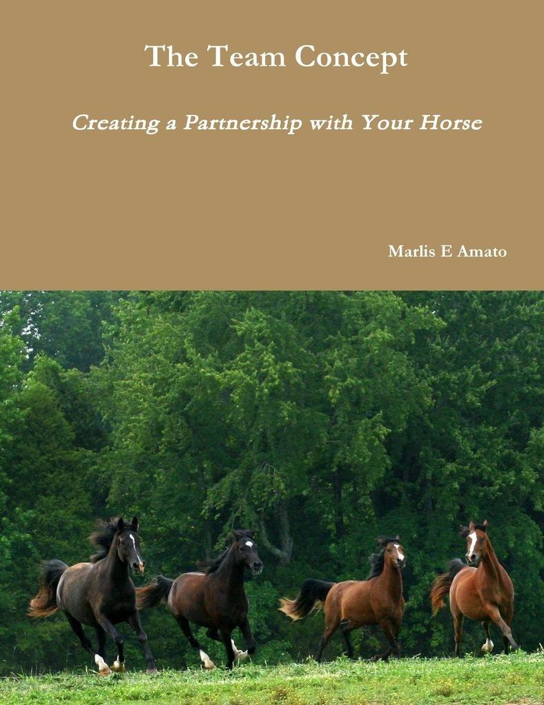 The Team Concept Creating a Partnership with Your Horse