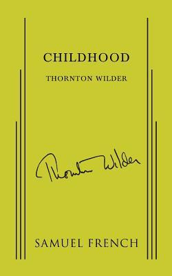 Childhood - Thornton Wilder