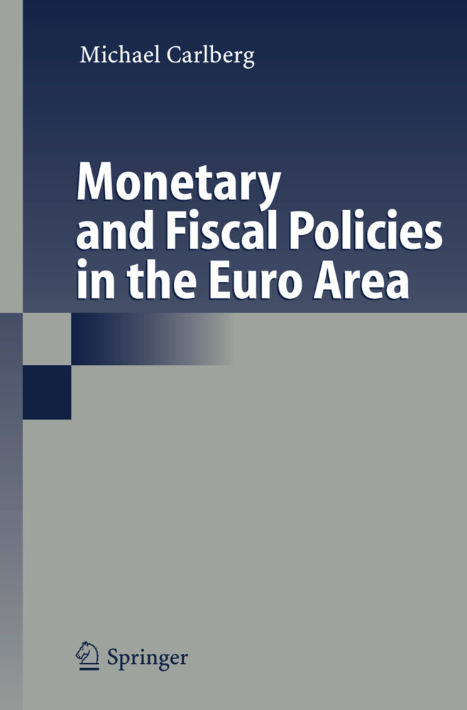 Monetary and Fiscal Policies in the Euro Area - Michael Carlberg