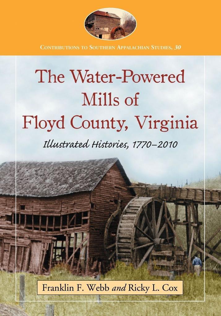 The Water-Powered Mills of Floyd County Virginia