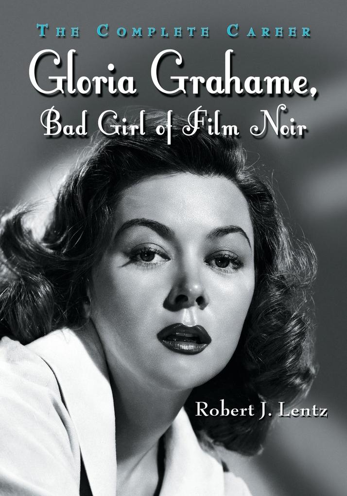 Gloria Grahame Bad Girl of Film Noir