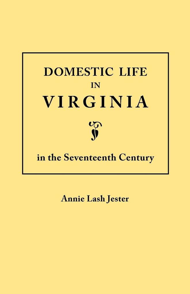 Domestic Life in Virginia in the Seventeenth Century