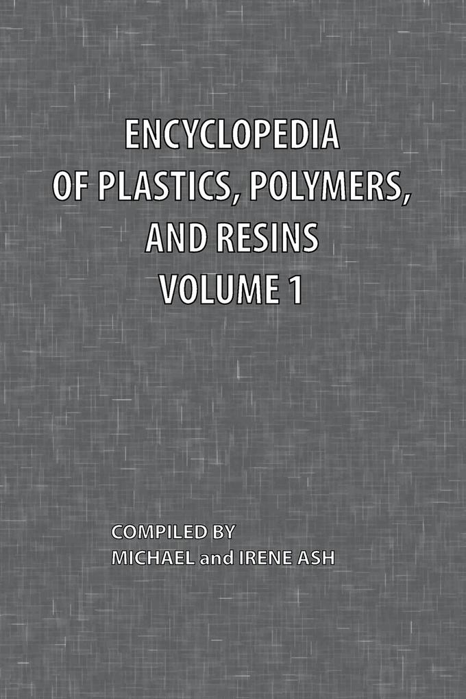 Encyclopedia of Plastics Polymers and Resins Volume 1
