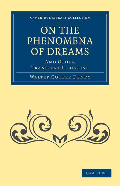 On the Phenomena of Dreams and Other Transient Illusions