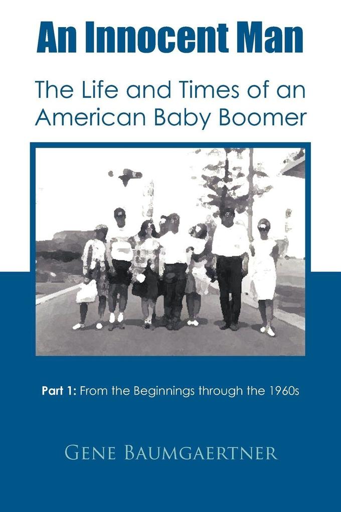 An Innocent Man the Life and Times of an American Baby Boomer
