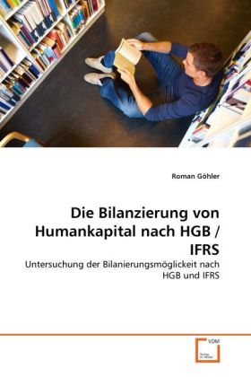 Die Bilanzierung von Humankapital nach HGB / IFRS