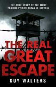 The Real Great Escape - Guy Walters