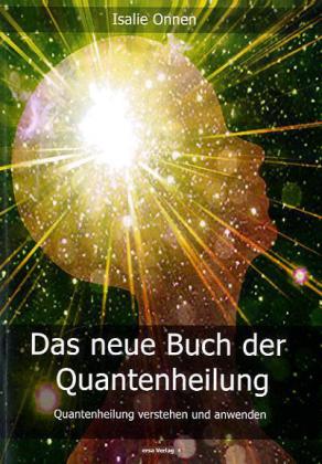 Das neue Buch der Quantenheilung - Isalie Onnen