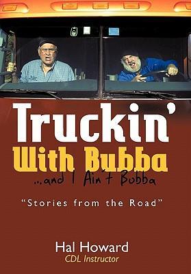 Truckin‘ with Bubba ... and I Ain‘t Bubba