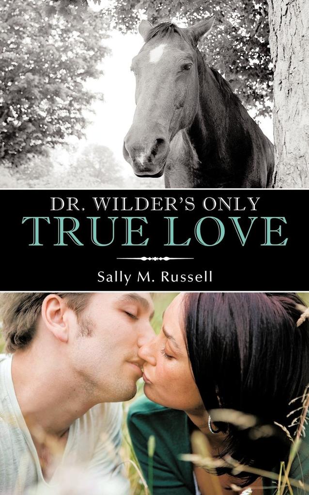 Dr. Wilder‘s Only True Love