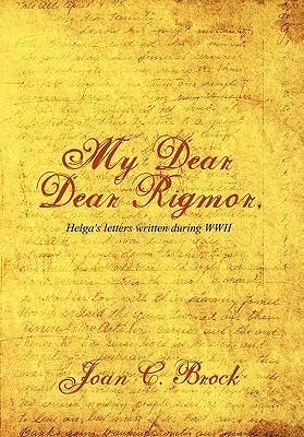 My Dear Dear Rigmor - Joan C. Brock