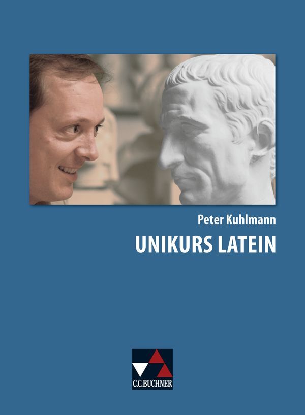 Unikurs Latein - Peter Kuhlmann/ Marc Brüssel/ Thorsten Fuchs/ Bernhard Goldmann/ Meike Rühl