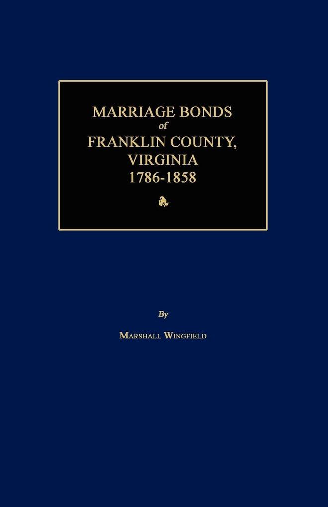 Marriage Bonds of Franklin County Virginia 1786-1858