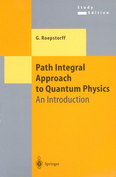 Path Integral Approach to Quantum Physics