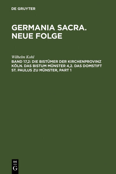 Die Bistümer der Kirchenprovinz Köln. Das Bistum Münster 42. Das Domstift St. Paulus zu Münster