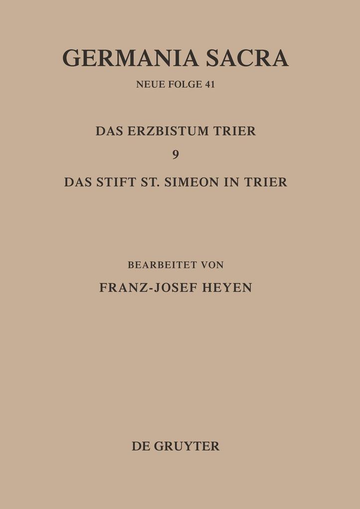 Die Bistümer der Kirchenprovinz Trier. Das Erzbistum Trier 9: Das Stift St. Simeon in Trier