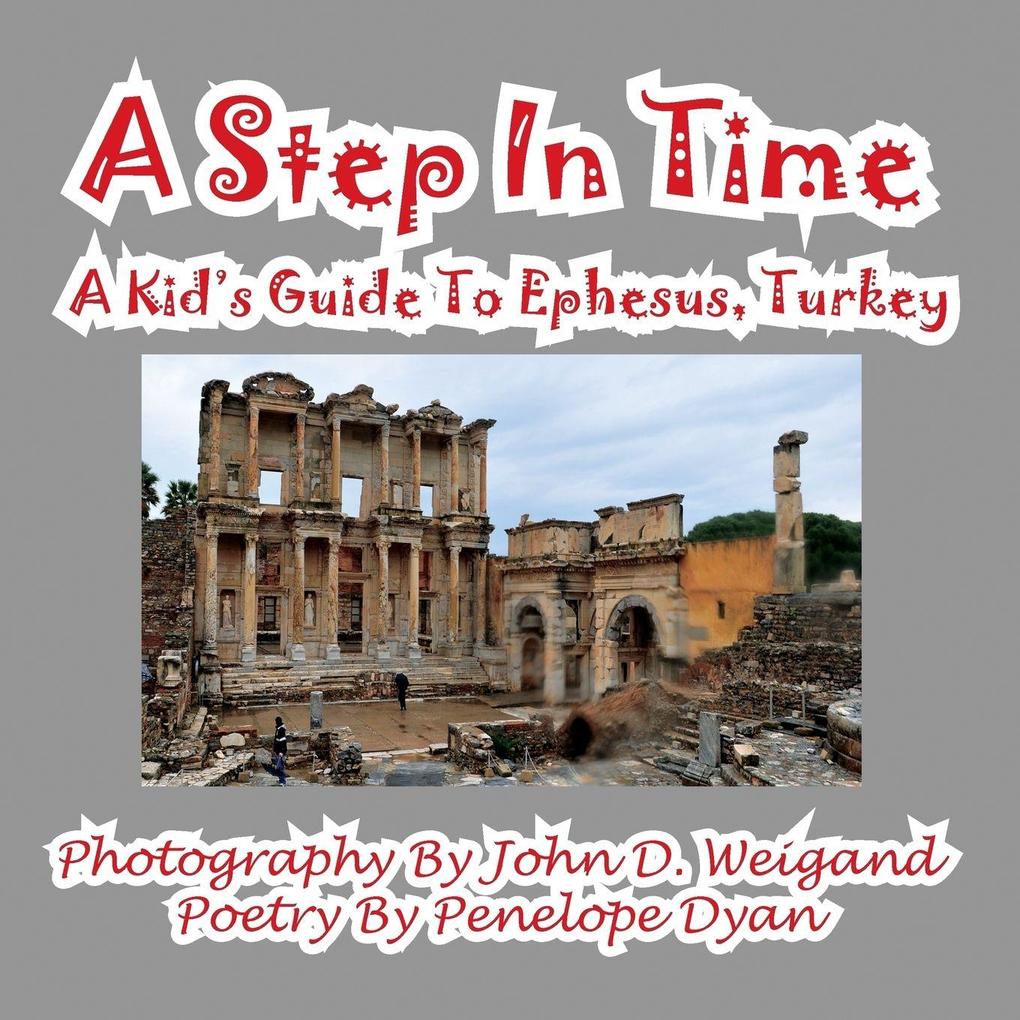 A Step In Time--A Kid's Guide To Ephesus Turkey