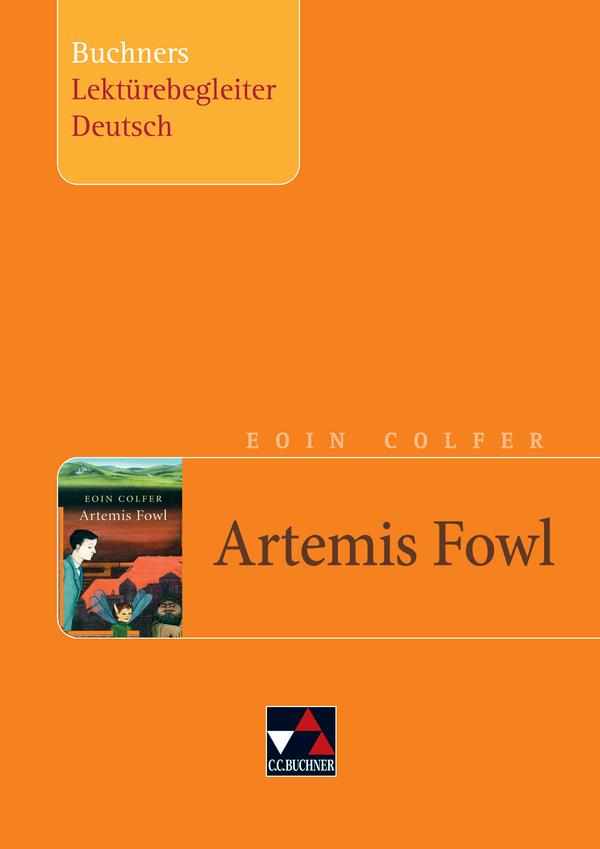 Eoin Colfer Artemis Fowl. Buchners Lektürebegleiter Deutsch