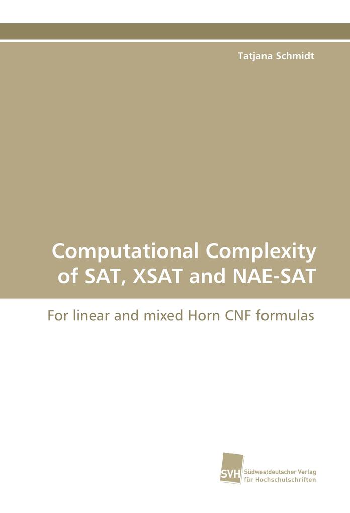 Computational Complexity of SAT XSAT and NAE-SAT