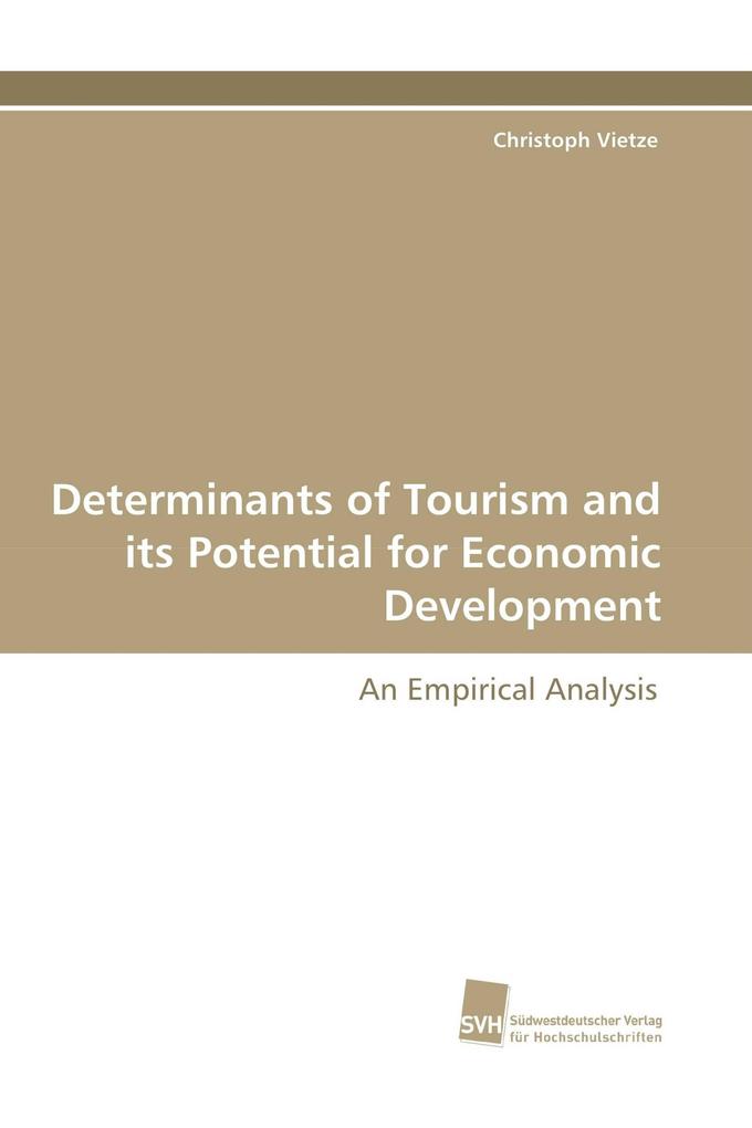 Determinants of Tourism and its Potential for Economic Development